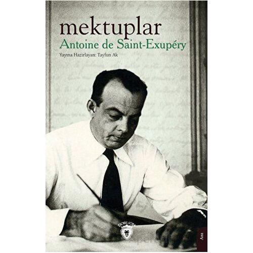 Mektuplar - Antoine De Saint Exupery - Dorlion Yayınları