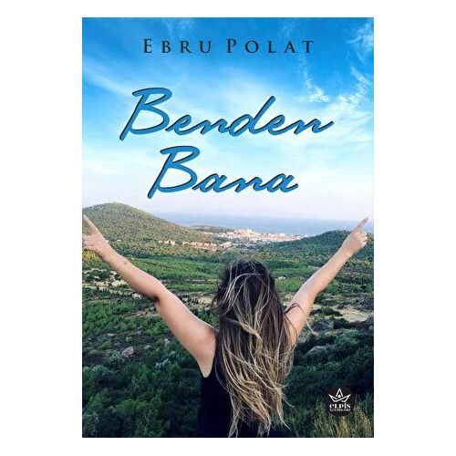 Benden Bana - Ebru Polat - Elpis Yayınları