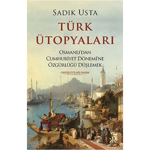 Türk Ütopyaları - Sadık Usta - Kafka Kitap