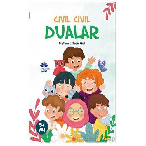 Cıvıl Cıvıl Dualar - Mehmet Nezir Gül - Mevsimler Kitap