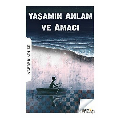 Yaşamın Anlam ve Amacı - Alfred Adler - Fark Yayınları