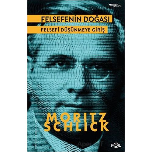 Felsefenin Doğası - Felsefi Düşünmeye Giriş - Moritz Schlick - Fol Kitap