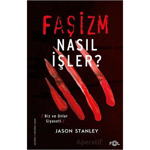 Faşizm Nasıl İşler? - Jason Stanley - Fol Kitap