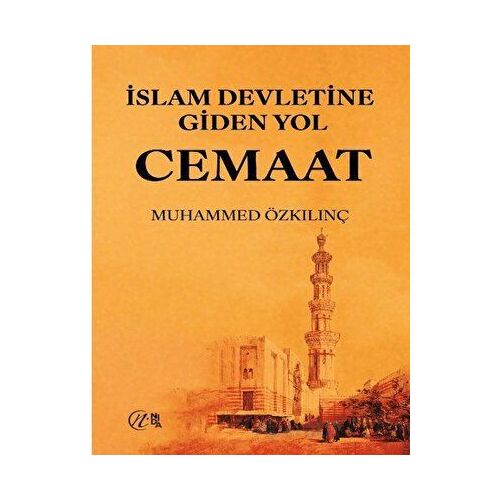 İslam Devletine Giden Yol Cemaat - Muhammed Özkılınç - Nida Yayıncılık