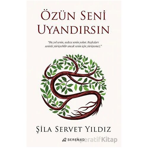 Özün Seni Uyandırsın - Şila Servet Yıldız - Serenad Yayınevi