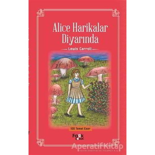 Alice Harikalar Diyarında - Lewis Carroll - Fark Yayınları