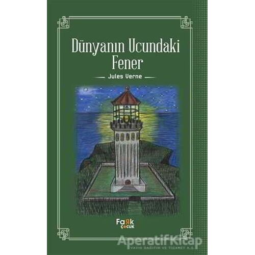 Dünyanın Ucundaki Fener - Jules Verne - Fark Yayınları