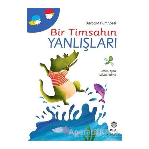 Bir Timsahın Yanlışları - Barbara Pumhösel - Hep Kitap