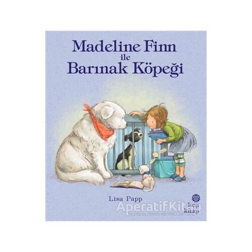 Madeline Finn ile Barınak Köpeği - Lisa Papp - Hep Kitap
