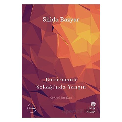 Bornemann Sokağı’nda Yangın - Shida Bazyar - Hep Kitap