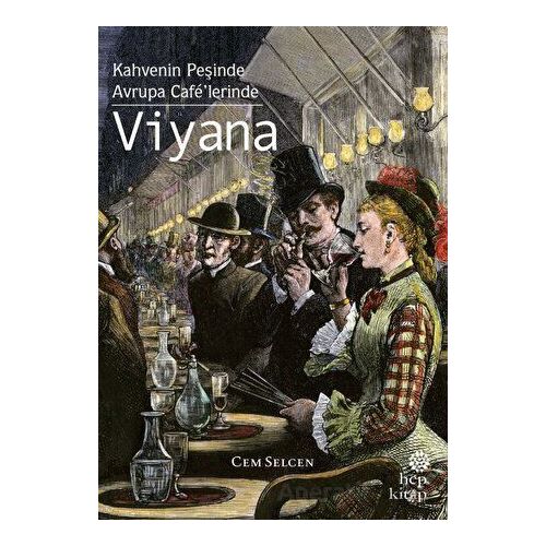 Kahvenin Peşinde / Avrupa Cafe’lerinde - Viyana - Cem Selcen - Hep Kitap