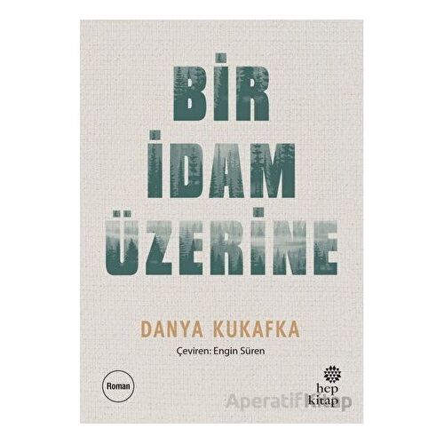 Bir İdam Üzerine - Danya Kukafka - Hep Kitap