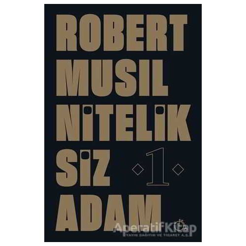 Niteliksiz Adam 1 - Robert Musil - Aylak Adam Kültür Sanat Yayıncılık