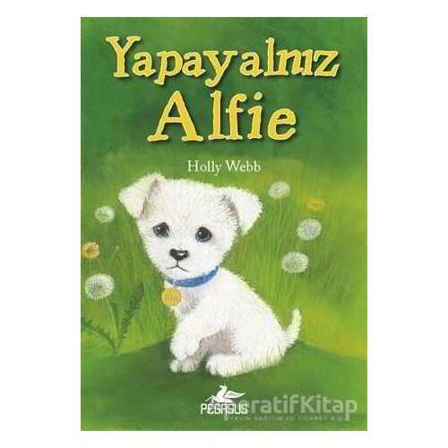 Yapayalnız Alfie - Holly Webb - Pegasus Yayınları