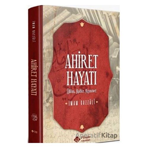 Ahiret Hayatı - İmam-ı Gazali - İtisam Yayınları