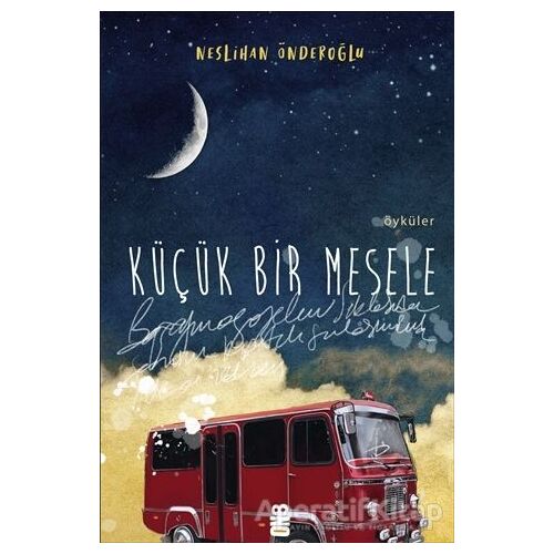 Küçük Bir Mesele - Neslihan Önderoğlu - On8 Kitap