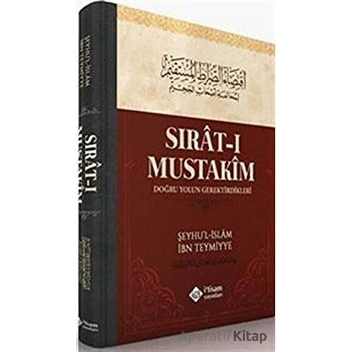 Sırat-ı Mustakim - Şeyhül İslam İbn Teymiyye - İtisam Yayınları