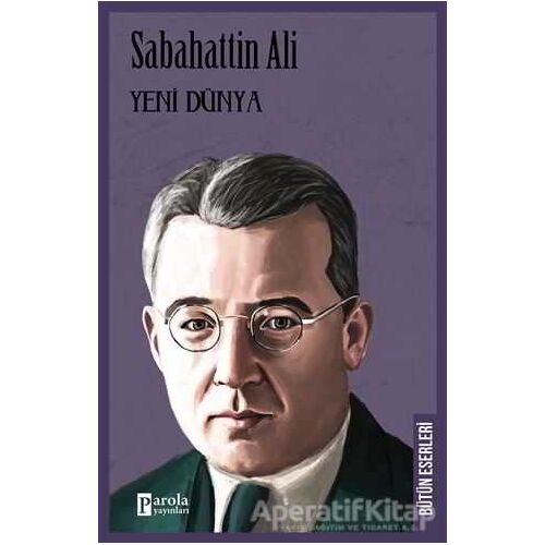 Yeni Dünya - Sabahattin Ali - Parola Yayınları