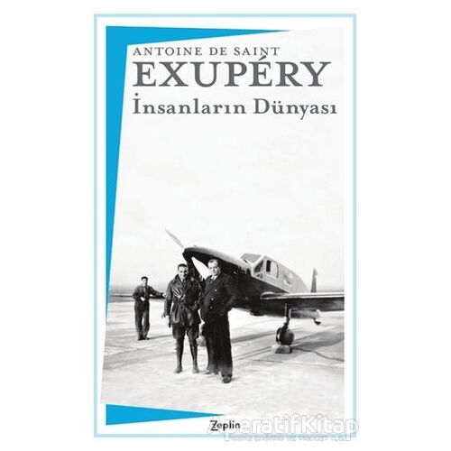 İnsanların Dünyası - Antoine de Saint-Exupery - Zeplin Kitap