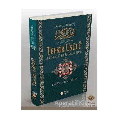 Arapça Türkçe Tefsir Usulü - Şah Veliyullah ed-Dihlevî - İtisam Yayınları