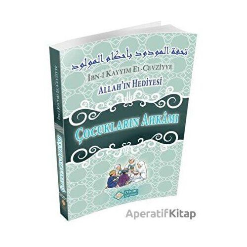 Allahın Hediyesi - Çocukların Ahkamı - İbn Kayyım el-Cevziyye - İtisam Yayınları