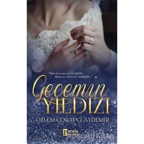 Gecemin Yıldızı - Özlem Çorapçı Aydemir - Parola Yayınları