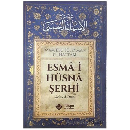 Esma-i Hüsna Şerhi - Ebu Süleyman El-Hattabi - İtisam Yayınları