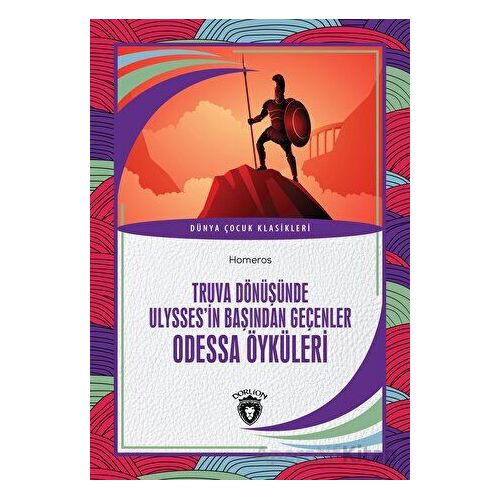 Truva Dönüşünde Ulyssesin Başından Geçenler Odessa Öyküleri - Homeros - Dorlion Yayınları