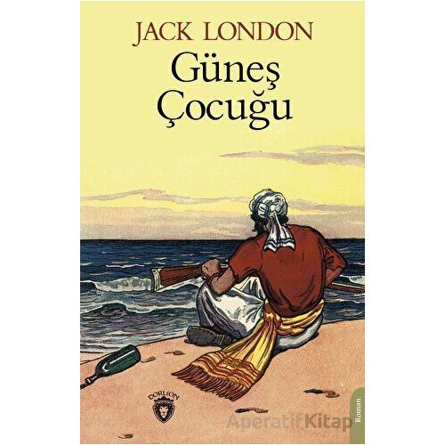 Güneş Çocuğu - Jack London - Dorlion Yayınları