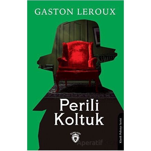 Perili Koltuk - Gaston Leroux - Dorlion Yayınları