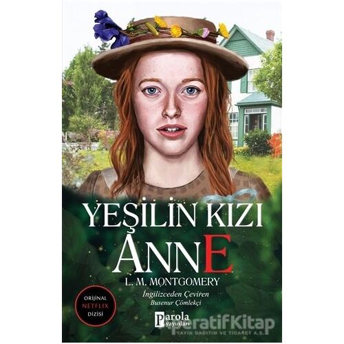 Yeşilin Kızı Anne - L. M. Montgomery - Parola Yayınları