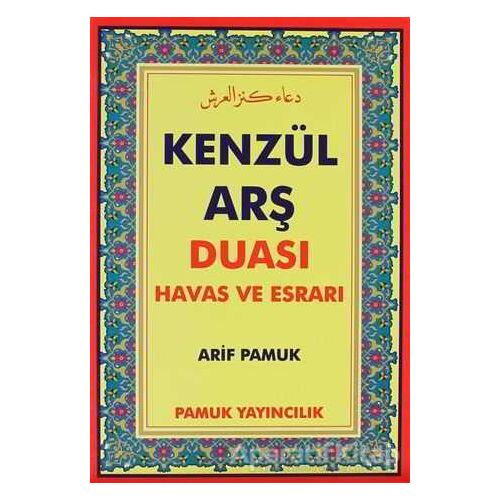 Kenzül Arş Duası Havas ve Esrarı (Dua-009) - Arif Pamuk - Pamuk Yayıncılık