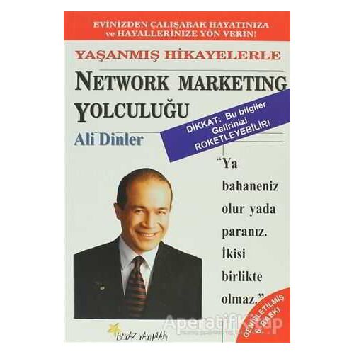 Netwok Marketing Yolculuğu Yaşanmış Hikayelerle - Ali Dinler - Beyaz Yayınları