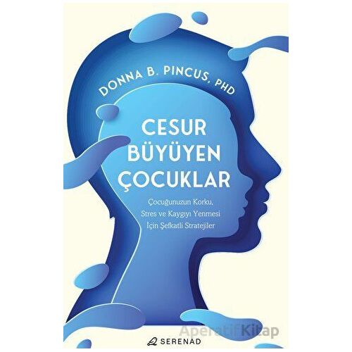 Cesur Büyüyen Çocuklar - Donna B. Pincus - Serenad Yayınevi