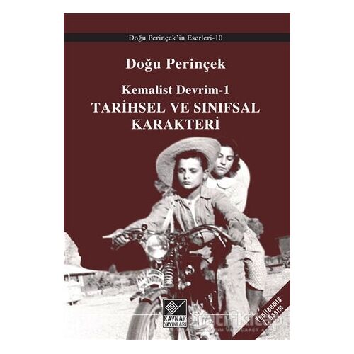 Kemalist Devrim 1 - Tarihsel ve Sınıfsal Karakteri - Doğu Perinçek - Kaynak Yayınları