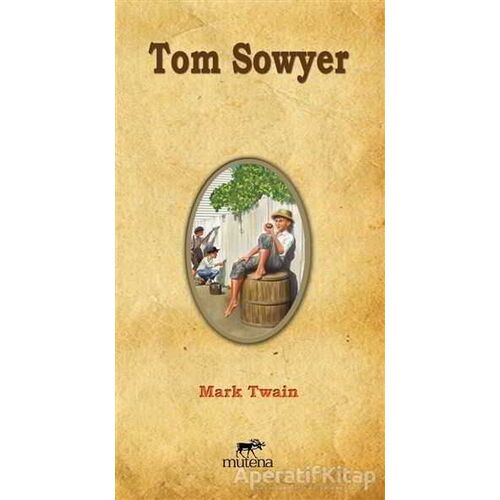 Tom Sowyer - Mark Twain - Mutena Yayınları
