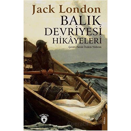 Balık Devriyesi Hikayeleri - Jack London - Dorlion Yayınları