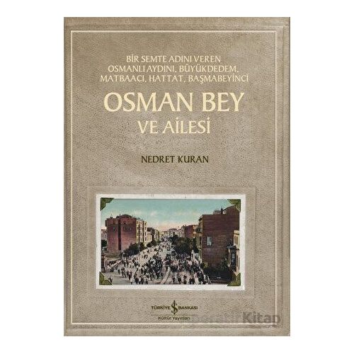 Osman Bey ve Ailesi - Nedret Kuran - İş Bankası Kültür Yayınları
