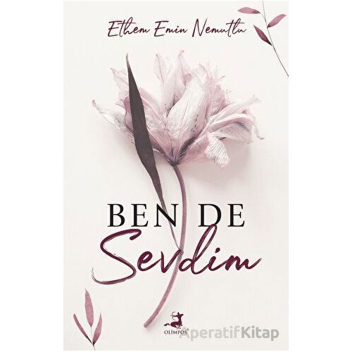 Ben De Sevdim - Ethem Emin Nemutlu - Olimpos Yayınları