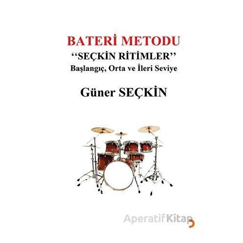 Bateri Metodu-Seçkin Ritimler - Güner Seçkin - Cinius Yayınları
