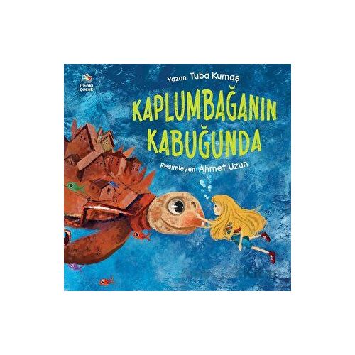 Kaplumbağanın Kabuğunda - Tuba Kumaş - İthaki Çocuk Yayınları