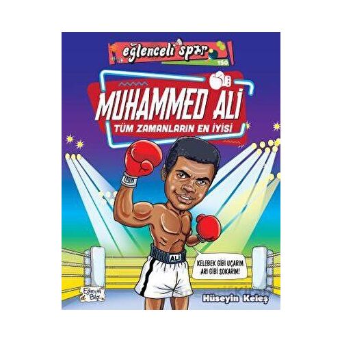 Muhammed Ali - Tüm Zamanların En İyisi - Hüseyin Keleş - Eğlenceli Bilgi Yayınları