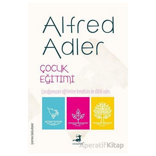 Çocuk Eğitimi - Alfred Adler - Olimpos Yayınları