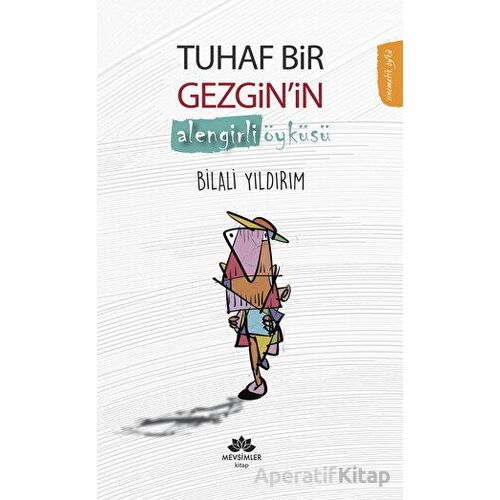 Tuhaf Bir Gezgin’in Alengirli Öyküsü - Bilali  Yıldırım - Mevsimler Kitap