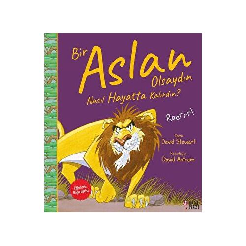 Bir Aslan Olsaydın Nasıl Hayatta Kalırdın? - David Stewart - Masalperest