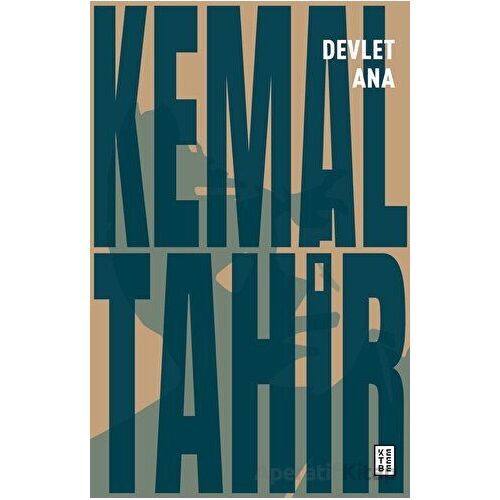 Devlet Ana - Kemal Tahir - Ketebe Yayınları