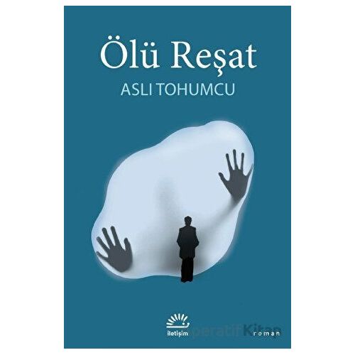 Ölü Reşat - Aslı Tohumcu - İletişim Yayınevi