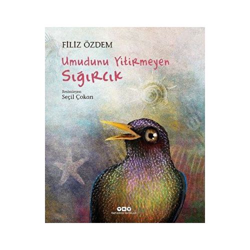 Umudunu Yitirmeyen Sığırcık - Filiz Özdem - Yapı Kredi Yayınları