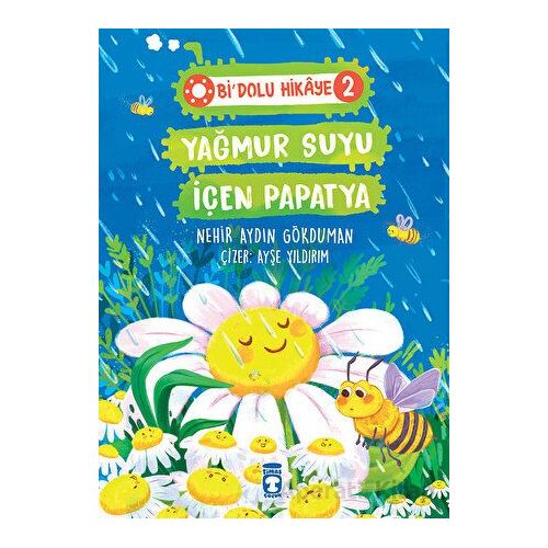 Yağmur Suyu İçen Papatya - Bi Dolu Hikaye 2 - Nehir Aydın Gökduman - Timaş Çocuk