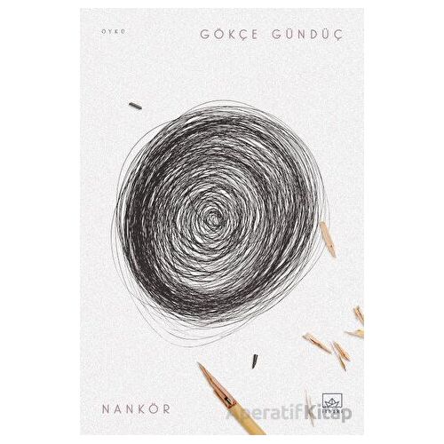 Nankör - Gökçe Gündüç - İthaki Yayınları